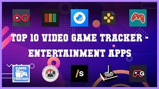 Top 10 Video Game Tracker Android Apps screenshot 1