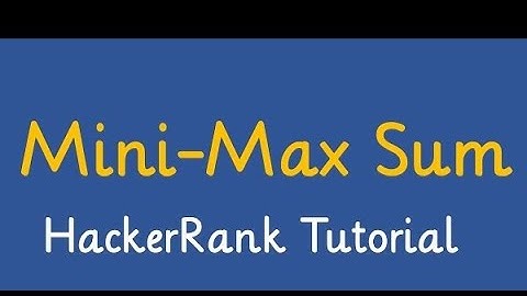 Problem Solving using Java || Algorithms || Mini-Max sum || Hacker Rank