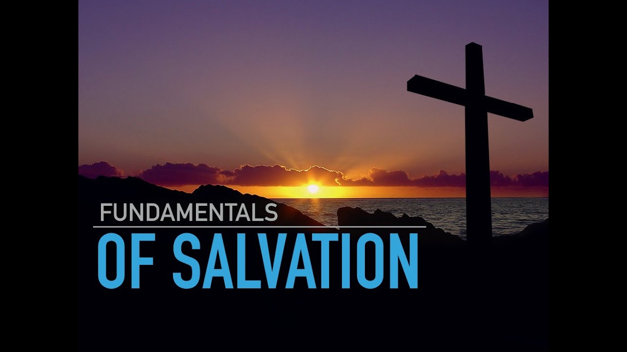 fundamentals-of-salvation-series-part-3-how-jesus-saved-us-youtube