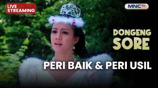 🔴 PERI BAIK & PERI USIL | LIVE DONGENG SORE | 2 MARET 2026