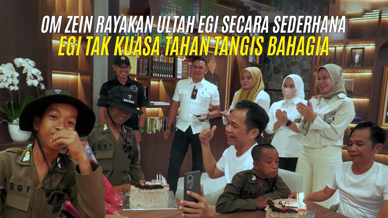 OM ZEIN RAYAKAN ULTAH EGI SECARA SEDERHANA | EGI TAK KUASA TAHAN TANGIS BAHAGIA