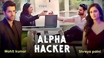 Alpha hacker ft. #mohitkumar & #shreyapatni | full HD new show | all episodes
