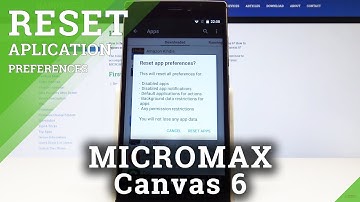 How to Reset App Preferences in MICROMAX Canvas 6 - Restore App Settings