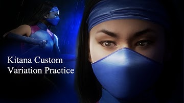 Kitana Custom Variations Practice