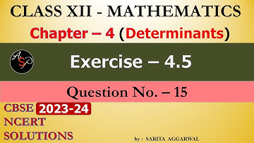 Q15 Exercise 4.5 | Class 12 Maths Chapter 4 | Determinants | NCERT Solutions