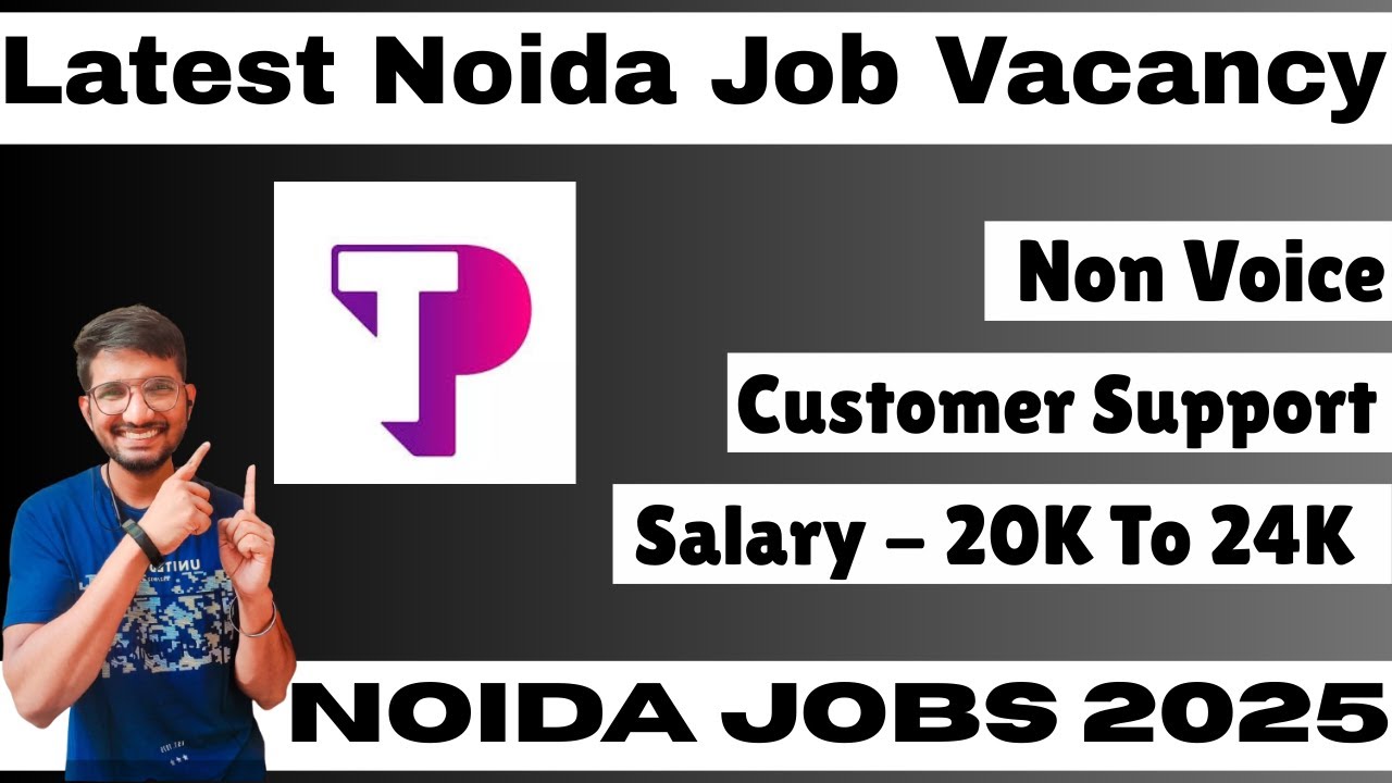 Noida Job Vacancy 2025 | Salary - 20K - 24K | Non Voice Process Jobs In Noida 2025