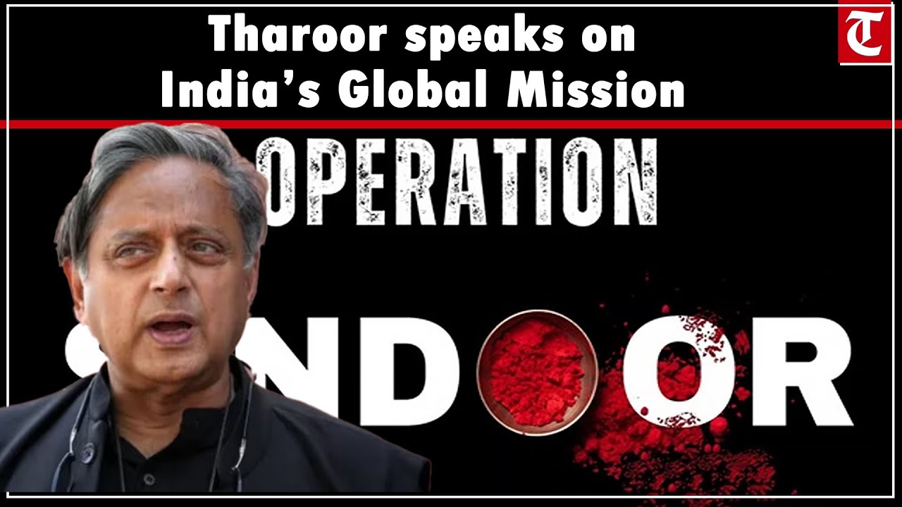 Operation Sindoor: Shashi Tharoor reveals India’s Global Outreach Plan