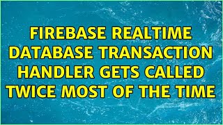 Firebase realtime database transaction handler gets called twice most of the time