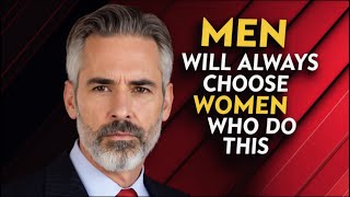 Men Will Always Choose Women Who Do This – Jordan Peterson On What Men Admire