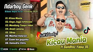 Ndarboy Genk x Banditoz Yaow 86 - KICAU MANIA - KOYO JOGJA ISTIMEWA | FULL ALBUM DANGDUT KOPLO