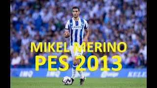 Mikel Merino (Real Sociedad-Spain) Pes 2013