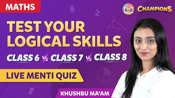 Test Your Logical Skills - Class 6 Vs. Class 7 Vs. Class8 - Live Menti Quiz | BYJU