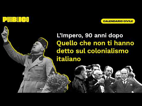 Video Quello che non ti hanno detto sul colonialismo italiano. L'Impero, 90 anni dopo