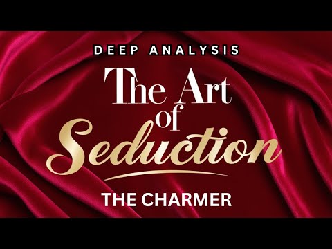 Art of Seduction | Deep Analysis | The Charmer