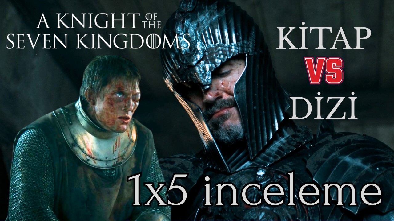 Kitaptaki Kadar İyi Mi? | A Knight of the Seven Kingdoms 5. Bölüm İnceleme (Spoilerlı)