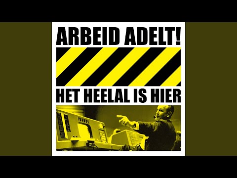 Arbeid Adelt! — FRIS ! FRIS! (Het Heelal is hier)