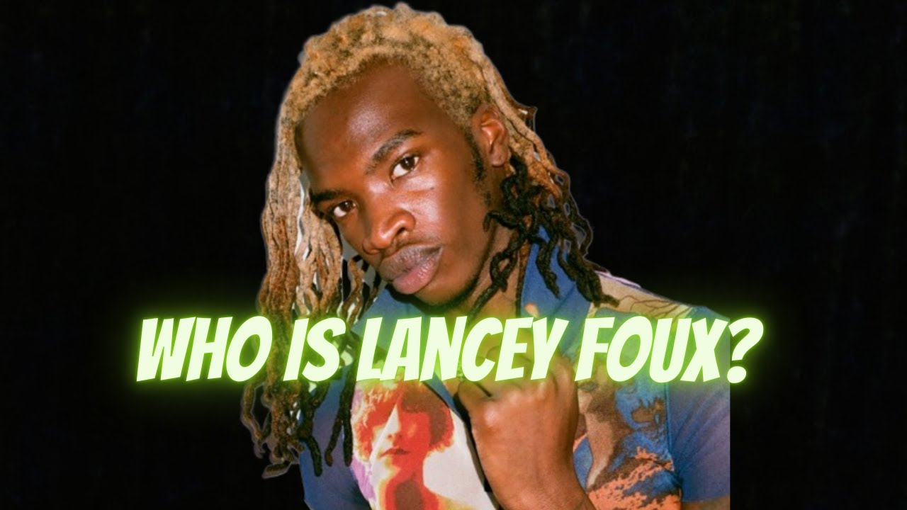Who is Lancey Foux?