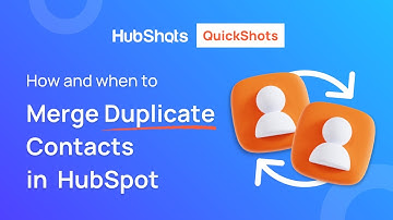 How (and when) to Merge Duplicate Contacts in HubSpot
