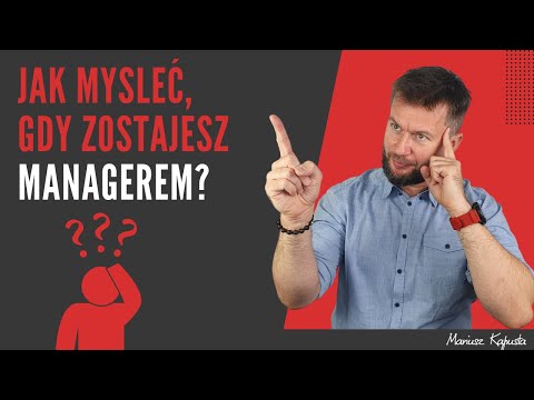 Jak myśleć, gdy zostajesz managerem? #211