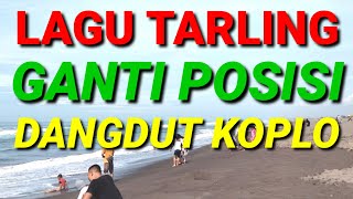 LAGU TARLING GANTI POSISI DANGDUT KOPLO