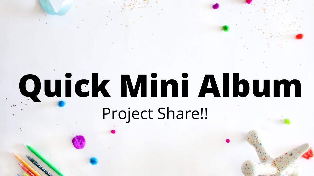 Quick Mini Album Project Share - YouTube