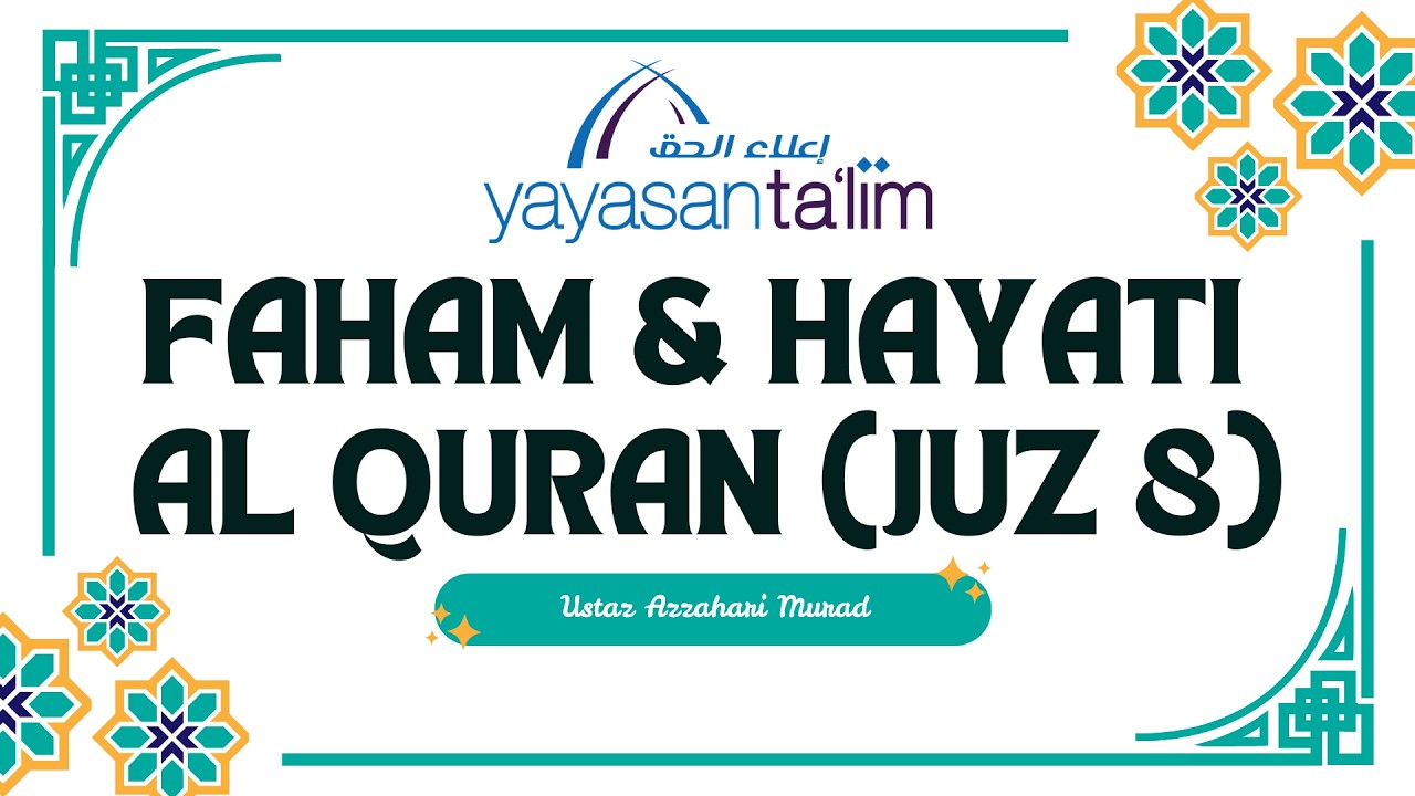 Yayasan Ta'lim: Faham & Hayati Al Quran {Juz 8} (Bhg 1) [25-02-2026]
