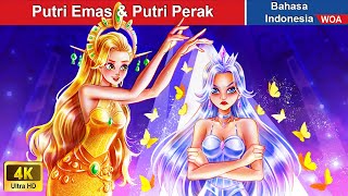 Putri Emas &amp; Putri Perak ‍🔥 Dongeng Bahasa Indonesia ✨ WOA Indonesian Fairy Tales