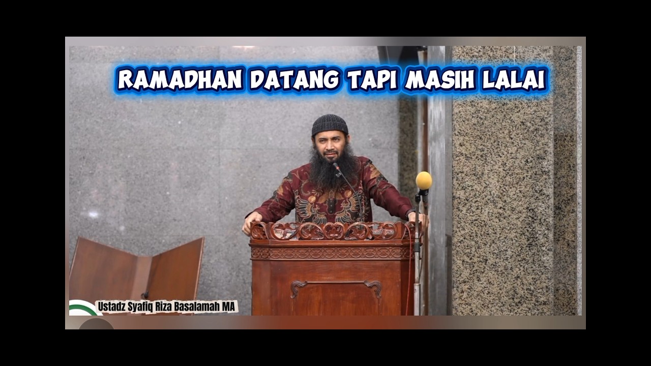 Khutbah Jum'at-Rajab Menanam, Syakban Menyiram, Ramadan Memanen | Ust. Syafiq Riza Basalamah MA