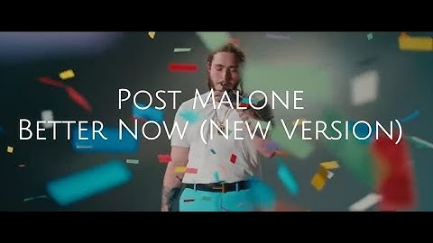 Post Malone - Better Now (New Version) [Official Music Video]