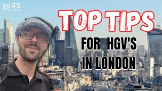 NEW HGV Truck Drivers Tips for London. UK Truxking