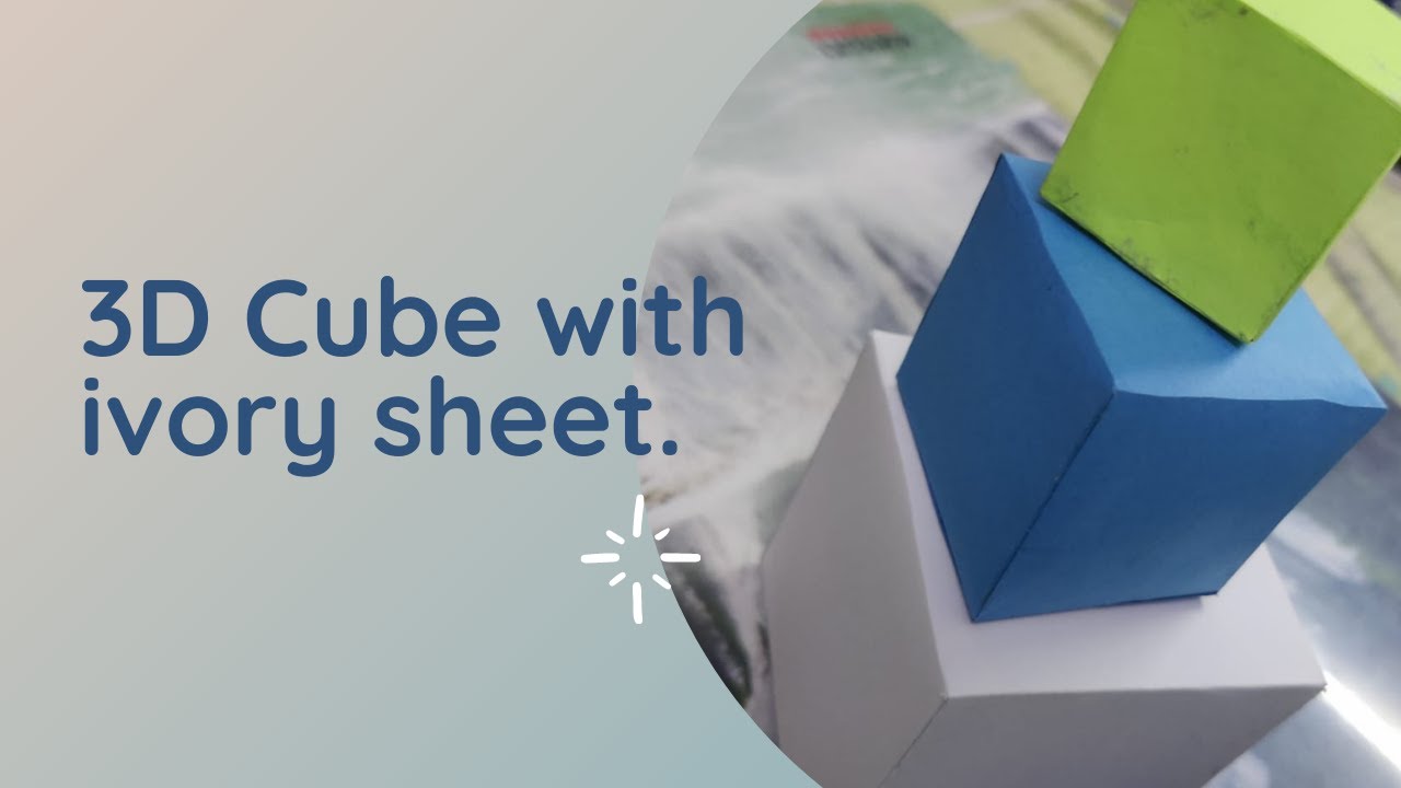 How to make a cube | 3D Cube | Ivory sheet | Easy way | B des Course