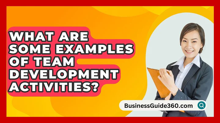 What Are Some Examples Of Team Development Activities? - BusinessGuide360.com
