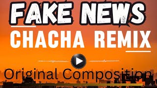 Fake News | ChaCha Remix | #Musika Ye
