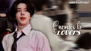 Download Lagu Enemies To Lovers || Jake FF [Oneshot] MP3