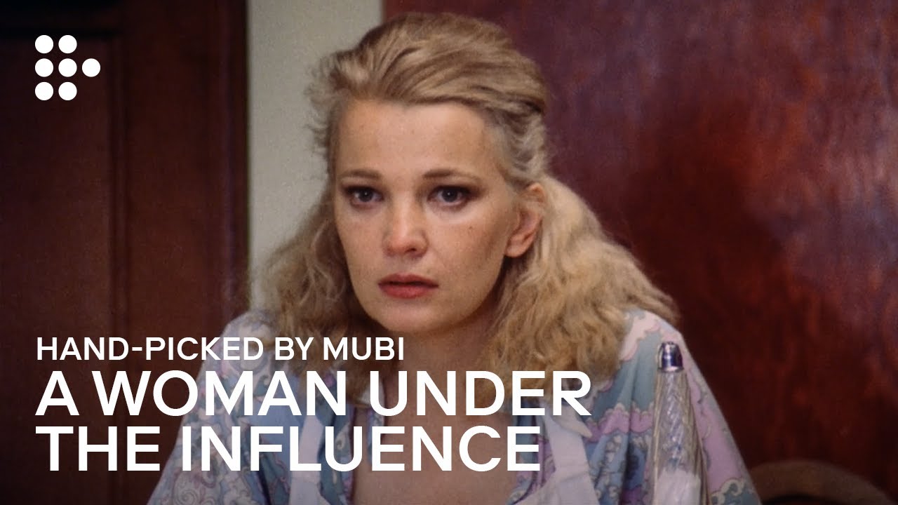 A WOMAN UNDER THE INFLUENCE  Hand-picked by MUBI 