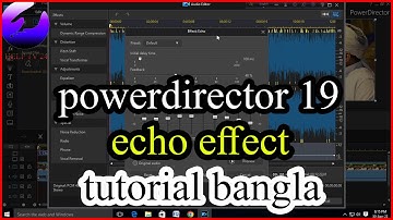 cyberlink powerdirector 19 echo effect bangla tutorial । powerdirector 19 echo effect bangla