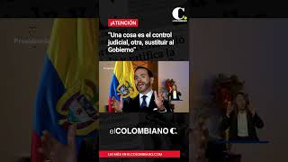 "Judicial oversight is one thing, replacing the Government is quite another": De La Espriella