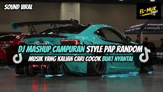 Download Lagu DJ MASHUP STYLE PAP RANDOM DJ CAMPURAN REMIX VIRAL TIKTOK TERBARU SLOW MENGKANE MP3 Download Lagu DJ MASHUP STYLE PAP RANDOM DJ CAMPURAN REMIX VIRAL TIKTOK TERBARU SLOW MENGKANE MP3