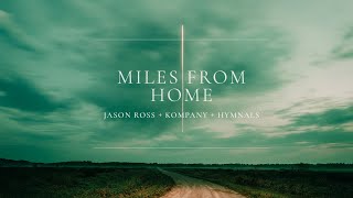 Jason Ross x Kompany x HYMNALS - Miles from Home
