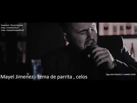 Mayel Jimenez - Tema de parrita , Celos ( Liga one industtry )