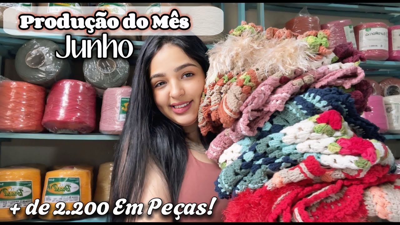 🎯 PRODUÇÃO DO MÊS DE JUNHO + DE 2.200 EM PEÇAS DE CROCHÊ 🤑||VEM SE INSPIRAR! #vlog #crochet #croche