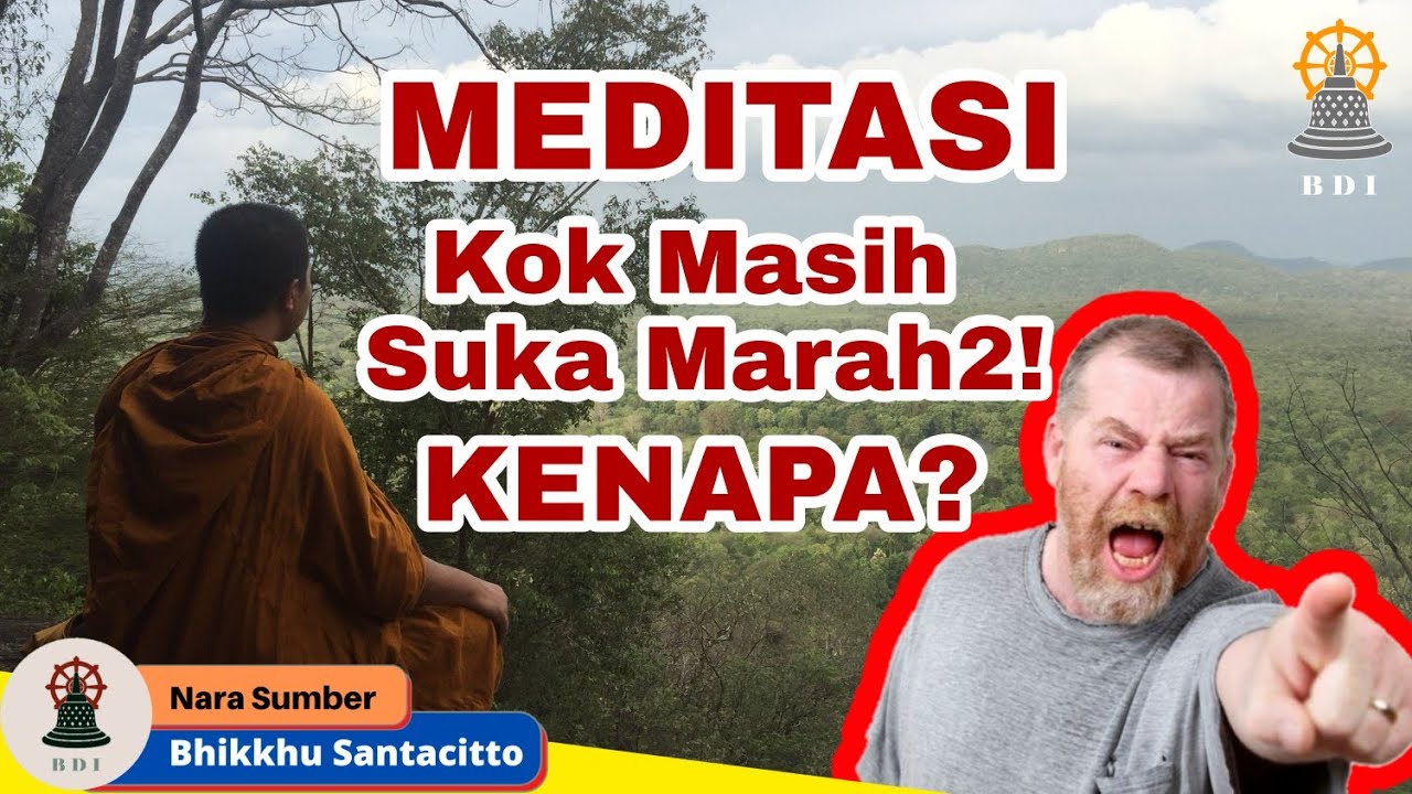 Sering Meditasi tapi Kok Suka Marah-Marah, Kenapa!!? I Bhikkhu Santacitto I Meditasi Buddhis