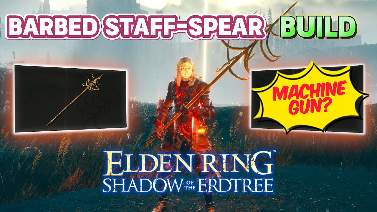 Elden Ring DLC INSANE BARBED STAFFSPEAR Build Guide (Shadow of the