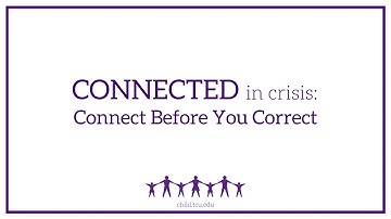 Connected in Crisis: Connect Before You Correct