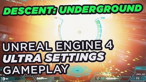 Descent: Underground - Unreal Engine 4 Ultra Settings Gameplay
