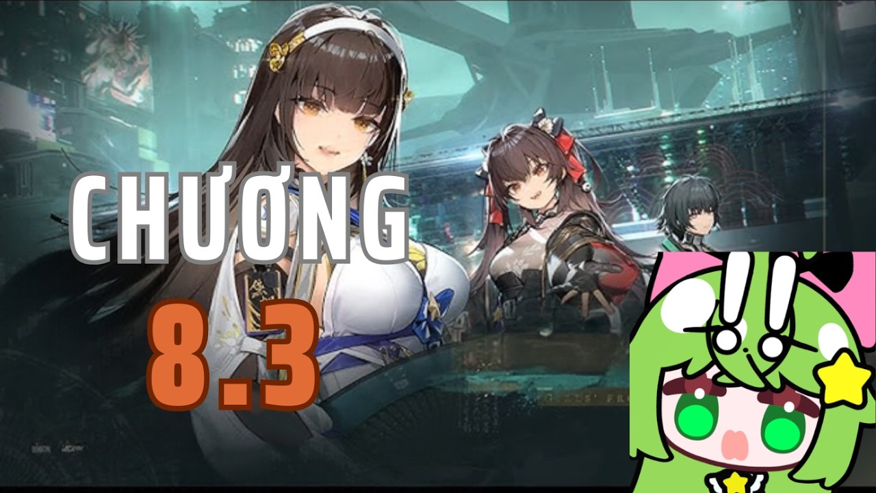【Girls' Frontline 2: Lưu Đày】Chương 8.3 nè