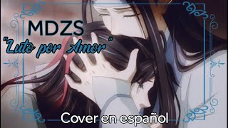 MDZS, "Luto por Amor" (OST Goodbye my Princess), COVER EN ESPAÑOL