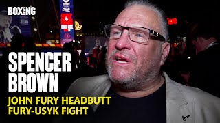 Tyson Fury Manager Spencer Brown On John Fury Headbutt & Fury-Usyk