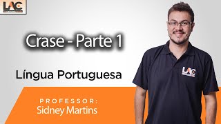 Língua Portuguesa -  Crase Parte 1 -  Prof  Sidney Martins