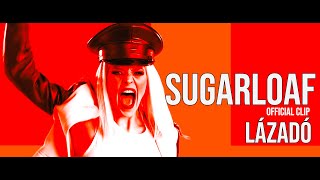 Video thumbnail of "Sugarloaf - Lázadó Official video"
